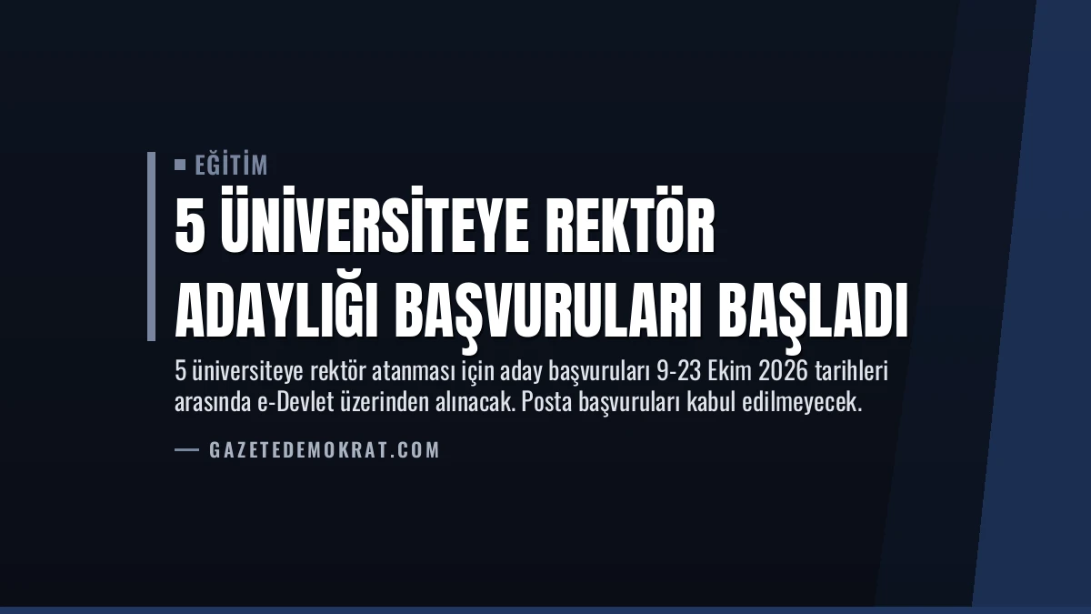 5 Üniversiteye Rektör Adaylığı Başvuruları Başladı