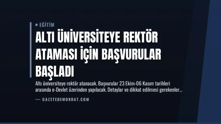 Altı Üniversiteye Rektör Ataması İçin Başvurular Başladı