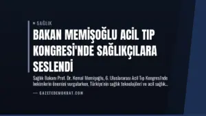 Bakan Memişoğlu Acil Tıp Kongresi’nde Sağlıkçılara Seslendi