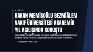 Bakan Memişoğlu Bezmiâlem Vakıf Üniversitesi Akademik Yıl Açılışında Konuştu