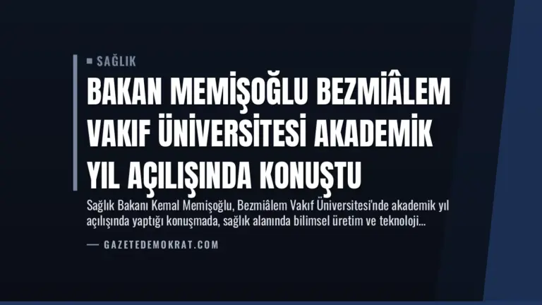 Bakan Memişoğlu Bezmiâlem Vakıf Üniversitesi Akademik Yıl Açılışında Konuştu
