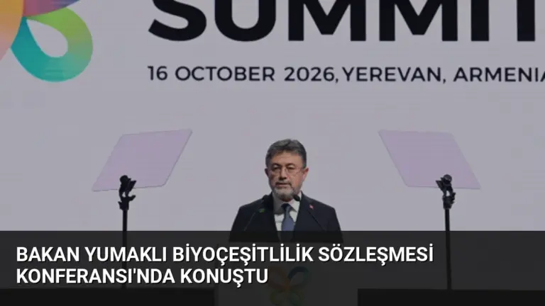 Bakan Yumaklı Biyoçeşitlilik Sözleşmesi Konferansı’nda Konuştu