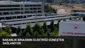 Bakanlık Binasının Elektriği Güneşten Sağlanıyor