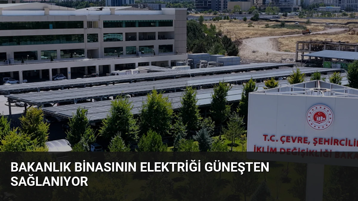 Bakanlık Binasının Elektriği Güneşten Sağlanıyor