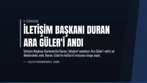 İletişim Başkanı Duran Ara Güler’i Andı