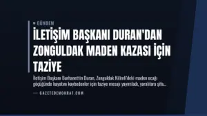 İletişim Başkanı Duran’dan Zonguldak Maden Kazası İçin Taziye