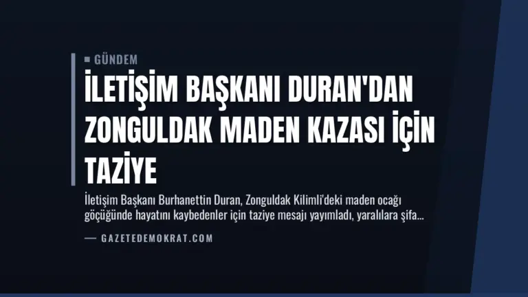 İletişim Başkanı Duran’dan Zonguldak Maden Kazası İçin Taziye