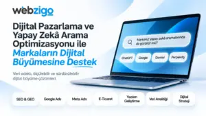İstanbul merkezli Webzigo dijital pazarlama ile yapay zekâ arama optimizasyonunu birleştiriyor