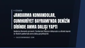 Jandarma Komandolar, Cumhuriyet Bayramı’nda Denizin Dibinde Anma Dalışı Yaptı