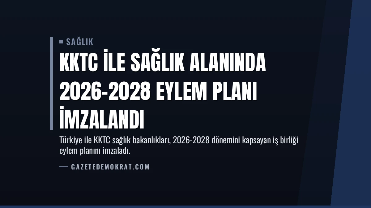 KKTC ile Sağlık Alanında 2026-2028 Eylem Planı İmzalandı