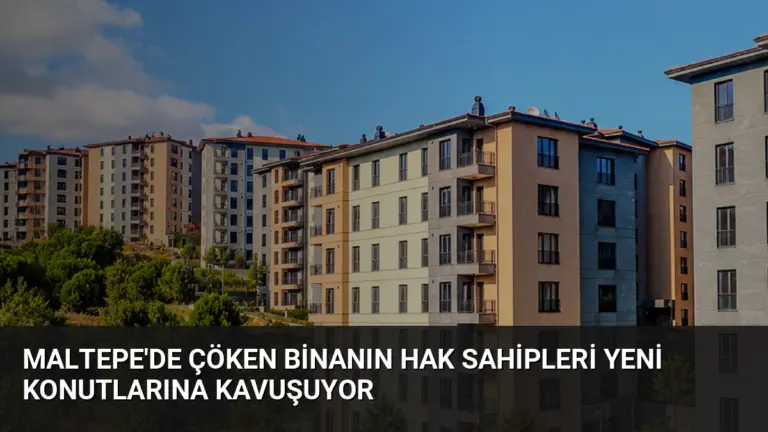 Maltepe’de Çöken Binanın Hak Sahipleri Yeni Konutlarına Kavuşuyor