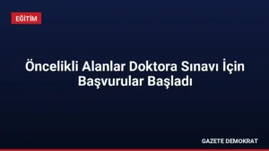 Öncelikli Alanlar Doktora Sınavı İçin Başvurular Başladı