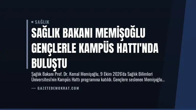 Sağlık Bakanı Memişoğlu Gençlerle Kampüs Hattı’nda Buluştu