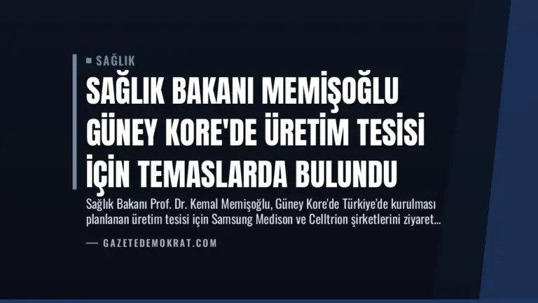 Sağlık Bakanı Memişoğlu Güney Kore’de Üretim Tesisi İçin Temaslarda Bulundu