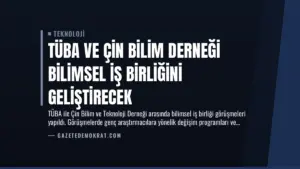 TÜBA ve Çin Bilim Derneği Bilimsel İş Birliğini Geliştirecek