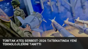 TÜBİTAK Ateş Serbest-2026 Tatbikatında Yeni Teknolojilerini Tanıttı