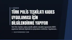 Türk Polis Teşkilatı KADES Uygulaması İçin Bilgilendirme Yapıyor