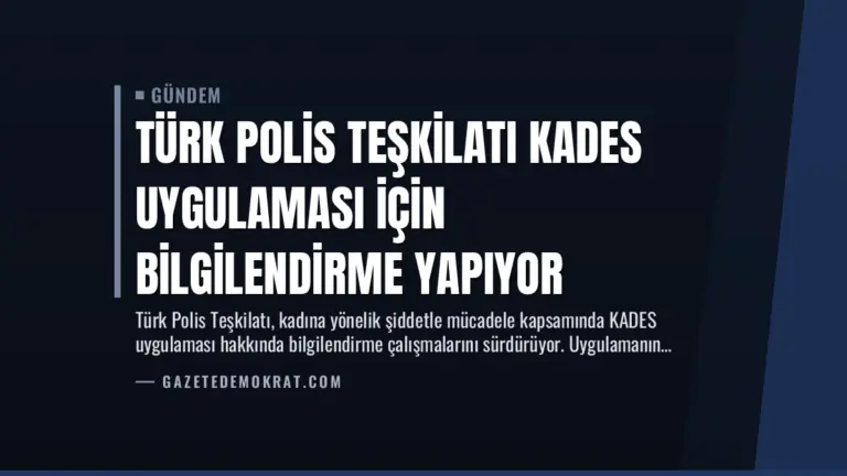 Türk Polis Teşkilatı KADES Uygulaması İçin Bilgilendirme Yapıyor