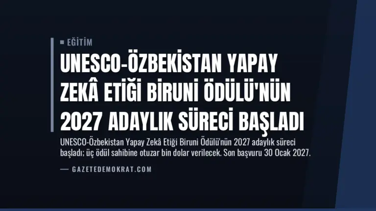 UNESCO-Özbekistan Yapay Zekâ Etiği Biruni Ödülü’nün 2027 Adaylık Süreci Başladı
