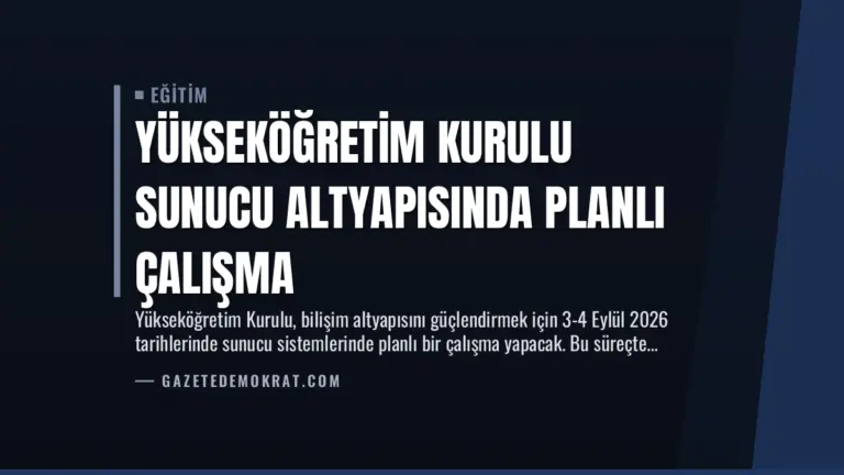 Yükseköğretim Kurulu Sunucu Altyapısında Planlı Çalışma